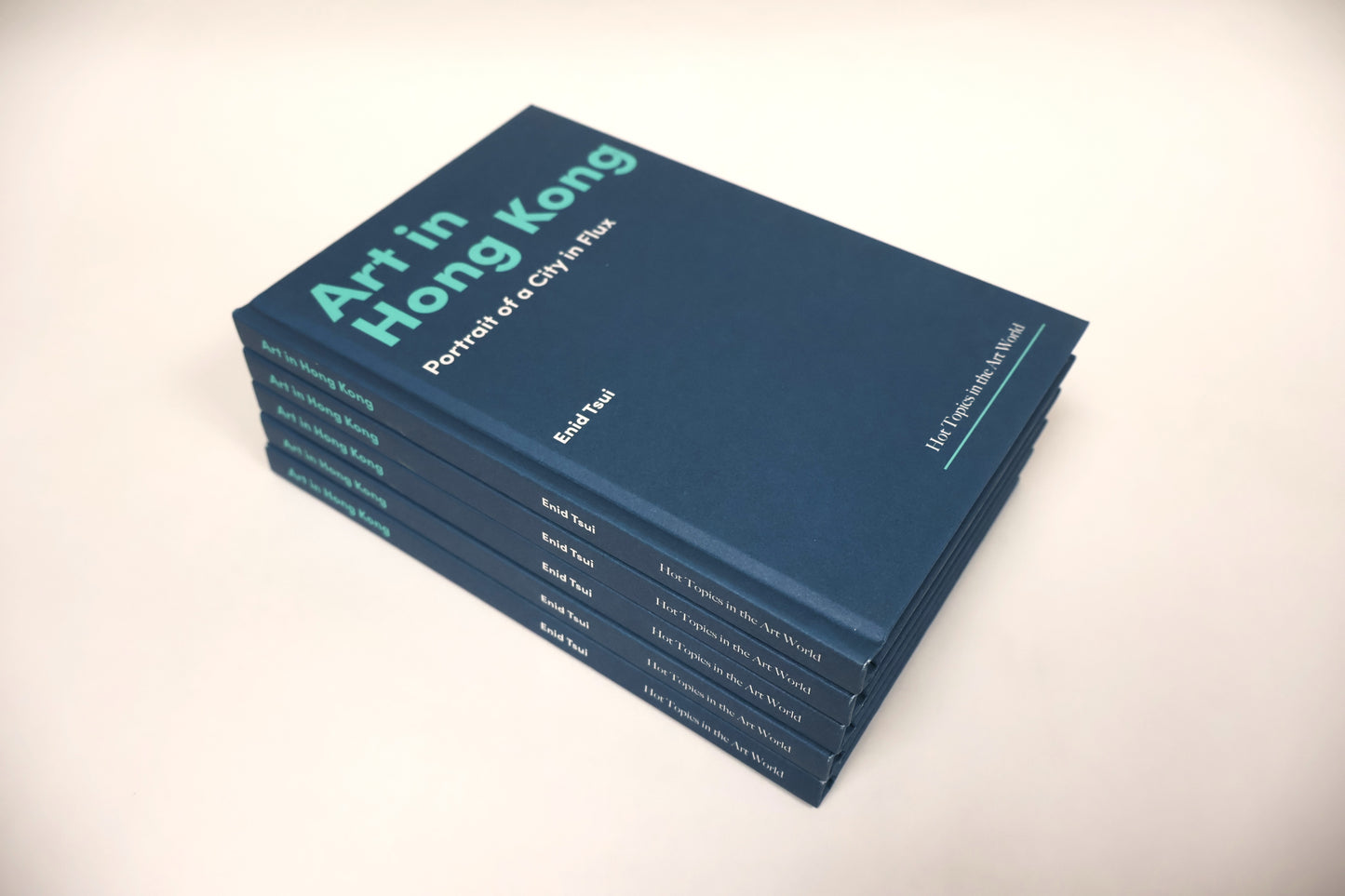 Art in Hong Kong: Portrait of a City in Flux (Hot Topics in the Art World)
